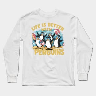 live is better with penguins Long Sleeve T-Shirt